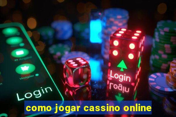 como jogar cassino online