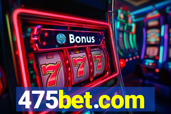 475bet.com