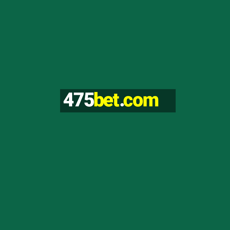 475bet.com