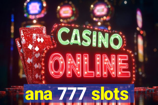 ana 777 slots