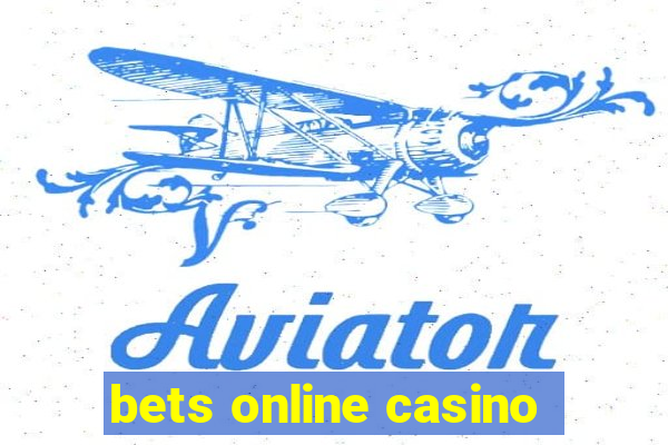 bets online casino