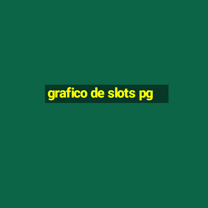 grafico de slots pg