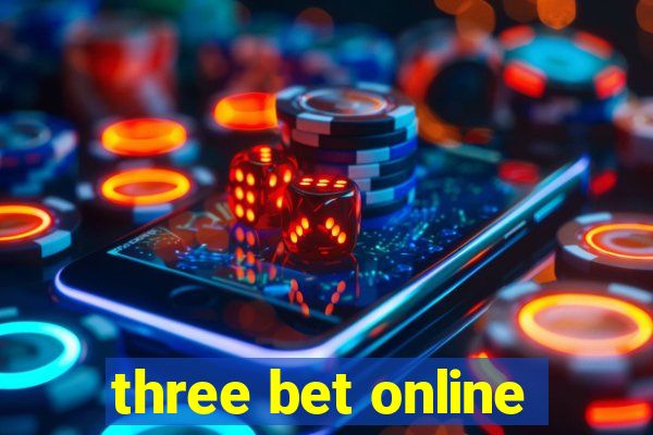 three bet online