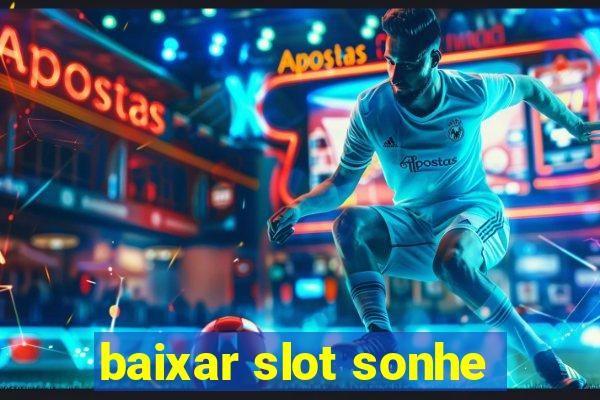 baixar slot sonhe