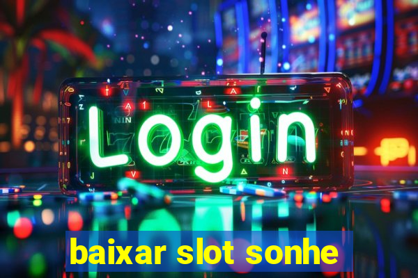 baixar slot sonhe