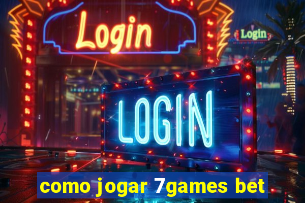 como jogar 7games bet