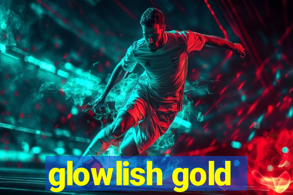 glowlish gold