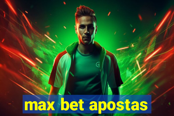 max bet apostas