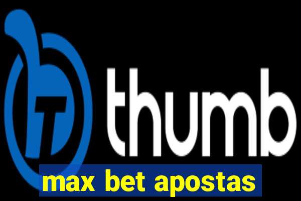 max bet apostas