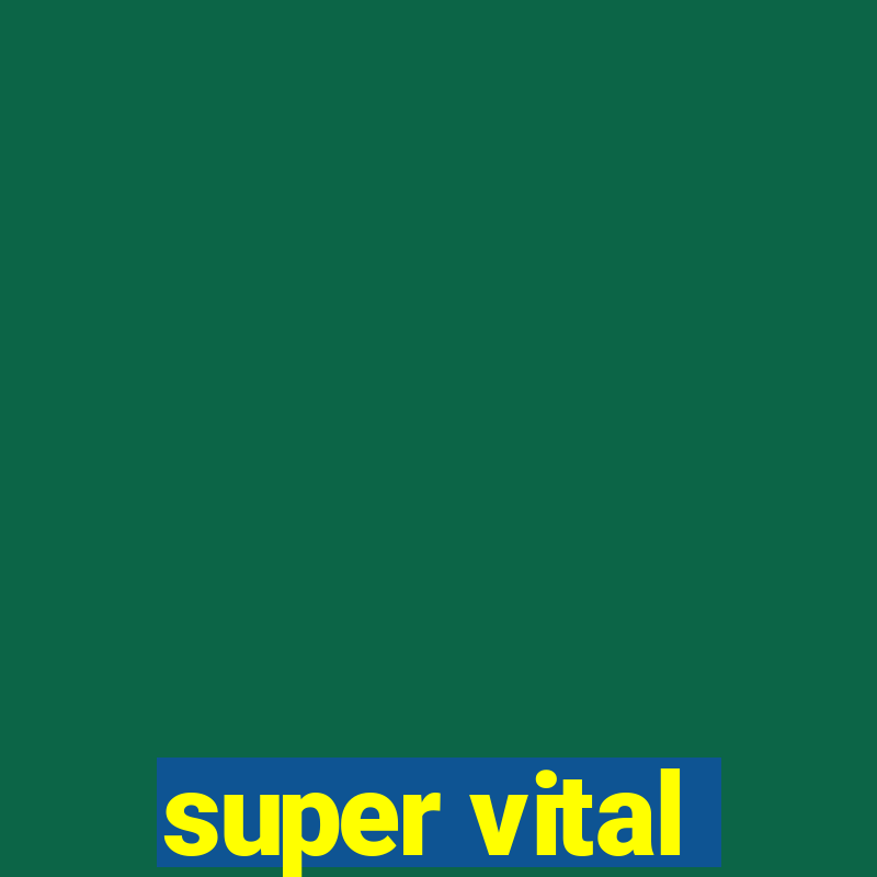 super vital