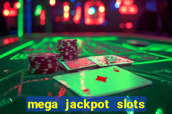 mega jackpot slots win real money