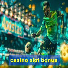 casino slot bonus