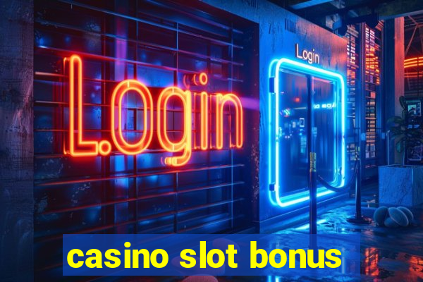 casino slot bonus