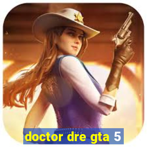 doctor dre gta 5