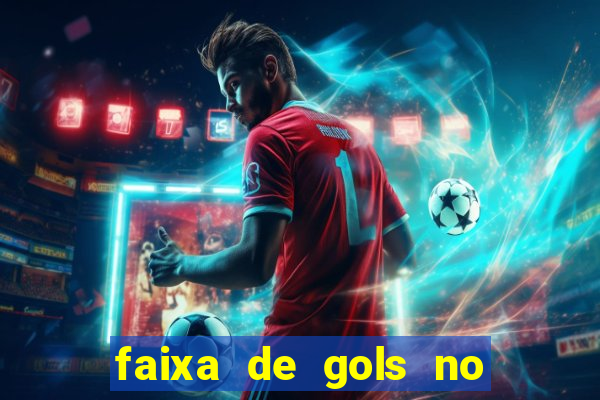 faixa de gols no jogo 2-3 o que significa