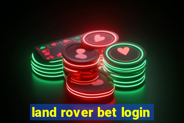 land rover bet login