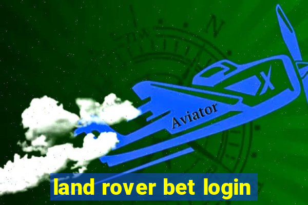 land rover bet login