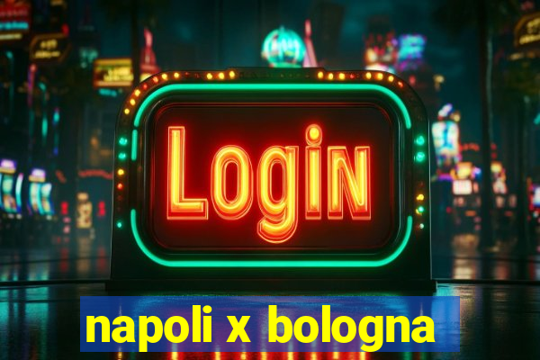 napoli x bologna