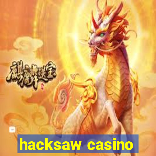 hacksaw casino