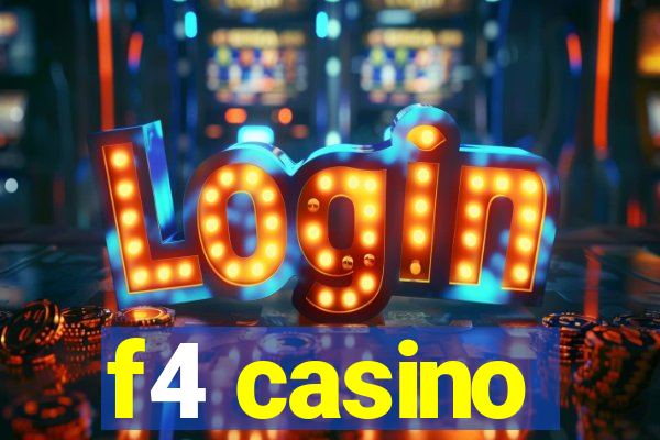 f4 casino