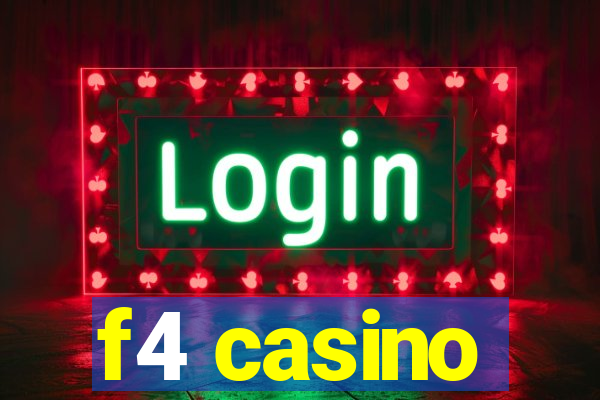 f4 casino