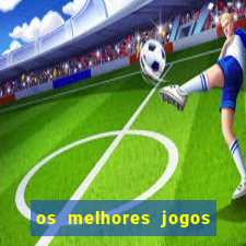 os melhores jogos de casino