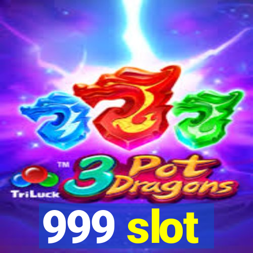 999 slot