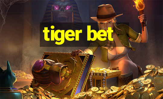 tiger bet