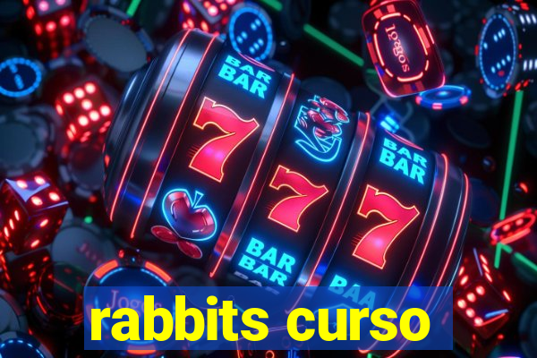 rabbits curso