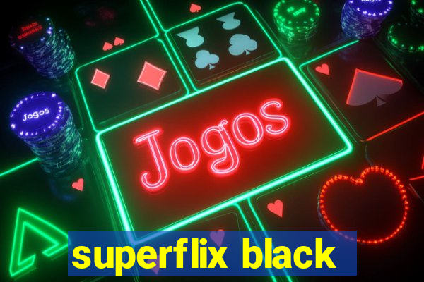 superflix black