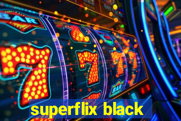 superflix black