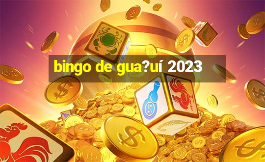 bingo de gua?uí 2023