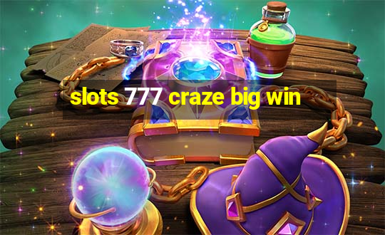 slots 777 craze big win