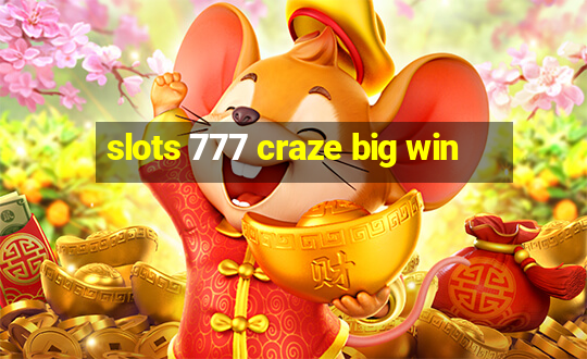 slots 777 craze big win