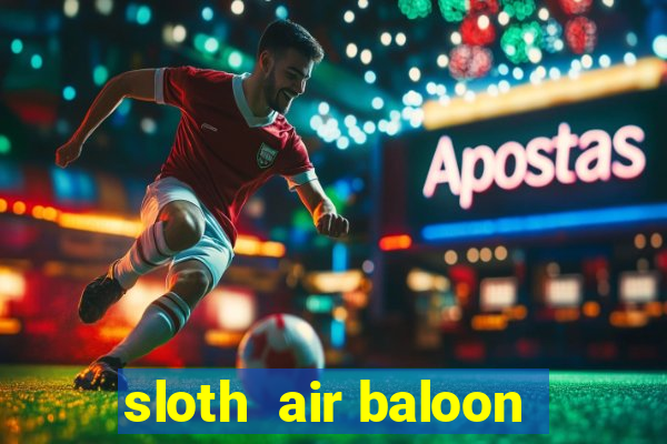 sloth  air baloon