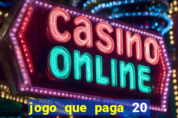 jogo que paga 20 reais para se cadastrar