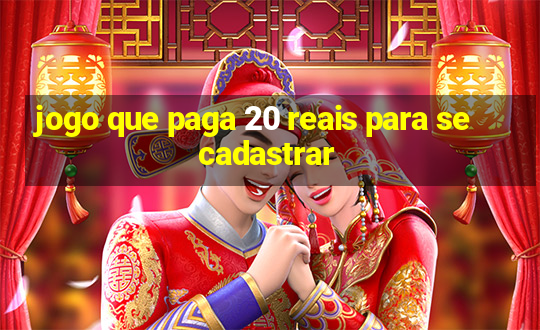 jogo que paga 20 reais para se cadastrar