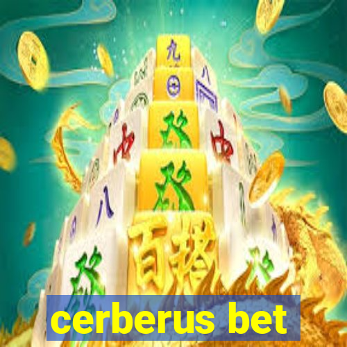 cerberus bet