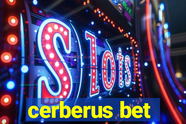 cerberus bet