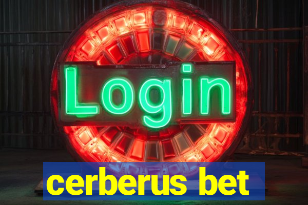 cerberus bet