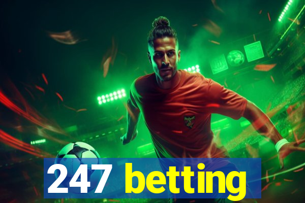 247 betting