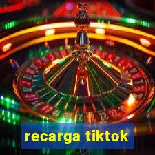 recarga tiktok