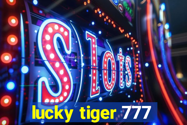 lucky tiger 777