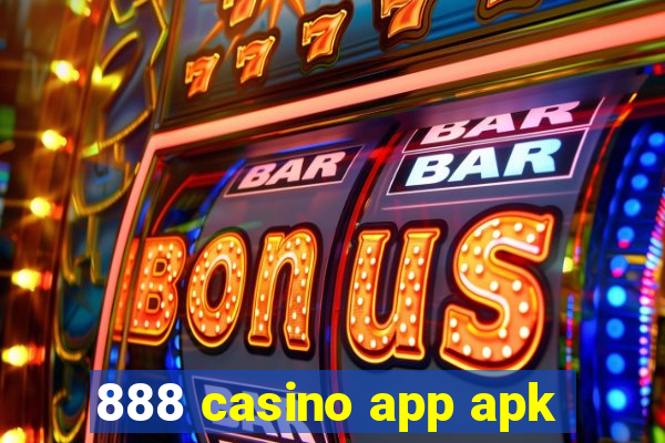 888 casino app apk