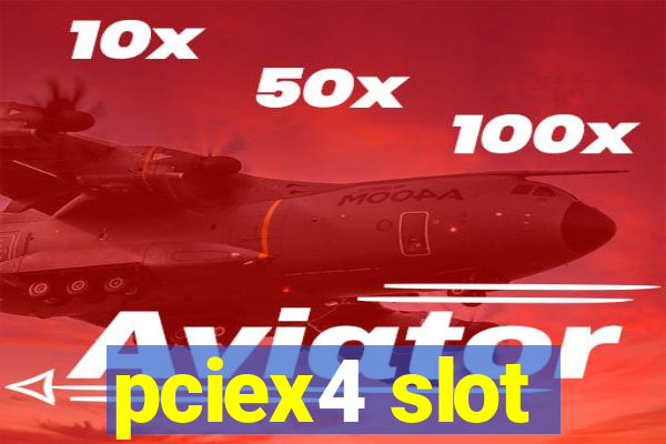 pciex4 slot