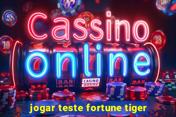 jogar teste fortune tiger