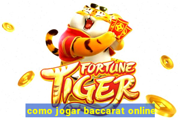 como jogar baccarat online