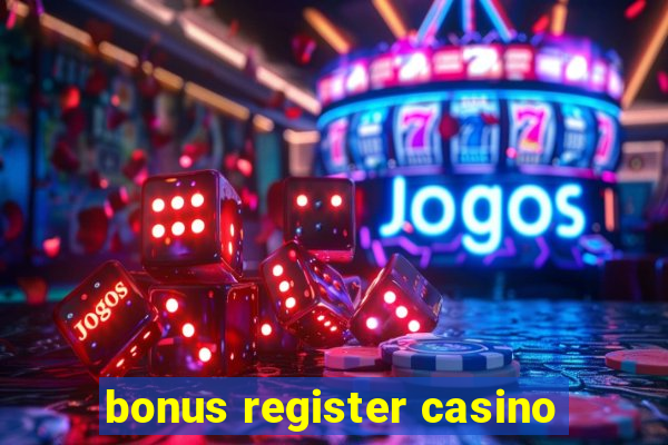 bonus register casino