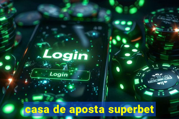 casa de aposta superbet