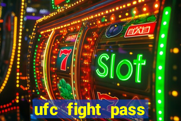 ufc fight pass assistir online